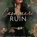 Unraveling Secrets and Betrayals: A Captivating Review of Cashmere Ruin (Groza Bratva Book 2)