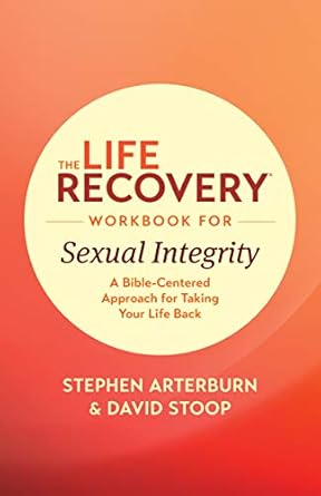 Transform Your Journey to Wholeness: A Comprehensive Review of The Life Recovery Workbook for Sexual Integrity: A Bible-Centered Approach for Taking Your Life Back (Life Recovery Topical Workbook)