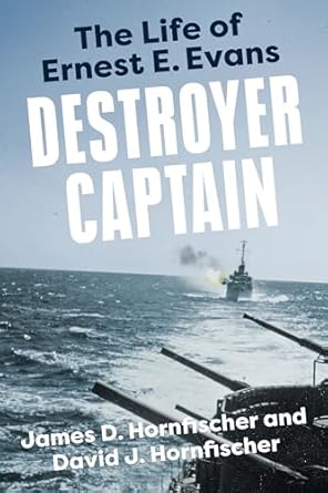 An Inspiring Tale of Bravery: Discover ‘Destroyer Captain: The Life of Ernest E. Evans’ (American War Heroes) – A Must-Read for History Enthusiasts!