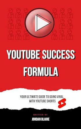 Must-Read Review: YouTube Success Formula: Your Ultimate Guide to Going Viral With Shorts
