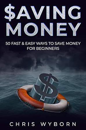 Discover How to Transform Your Finances: A Comprehensive Review of ‘Saving Money: 50 Fast and Easy Ways to Save Money for Beginners’