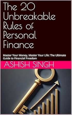 Transform Your Financial Future: A Comprehensive Review of ‘The 20 Unbreakable Rules of Personal Finance: Master Your Money, Master Your Life – The Ultimate Guide to Financial Freedom’