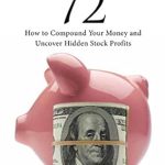 Unlock Financial Growth: A Comprehensive Review of ‘Rule of 72: How to Compound Your Money and Uncover Hidden Stock Profits from Amazon’