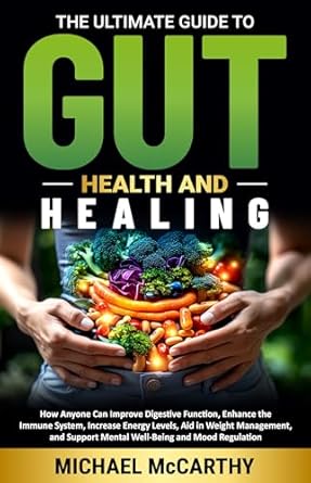Unlock Optimal Wellness: A Comprehensive Review of ‘The Ultimate Guide to Gut Health and Healing’