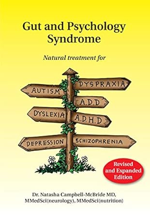 Discover the Transformative Healing Power: A Review of Gut and Psychology Syndrome: Natural Treatment for Autism, Dyspraxia, A.D.D., Dyslexia, A.D.H.D., Depression, Schizophrenia