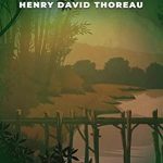 Discover the Timeless Wisdom of Nature: A Comprehensive Review of Walden