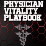 Unlock Your Wellness Journey: A Comprehensive Review of The Physician Vitality Playbook