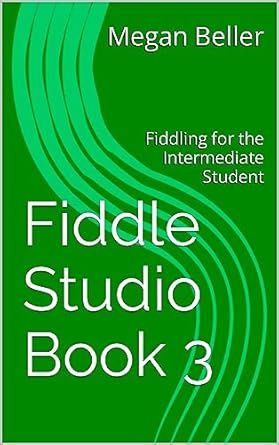 Unlock Your Fiddling Potential: A Comprehensive Review of Fiddle Studio Book 3: Fiddling for the Intermediate Student