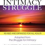 Transform Your Relationships: A Comprehensive Review of The Intimacy Struggle: Revised and Expanded for All Adults