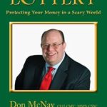 Discover Essential Strategies in ‘Life Lessons from the Lottery: Protecting Your Money in a Scary World’ – A Must-Read for Financial Security (McNay On the Money Book 2)
