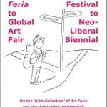 Discover the Evolution of Art Events: A Comprehensive Review of ‘From Roman Feria to Global Art Fair / From Olympia Festival to Neo-Liberal Biennial: On the ‘Biennialization’ of Art Fairs and the ‘Fairization’ of Biennials’