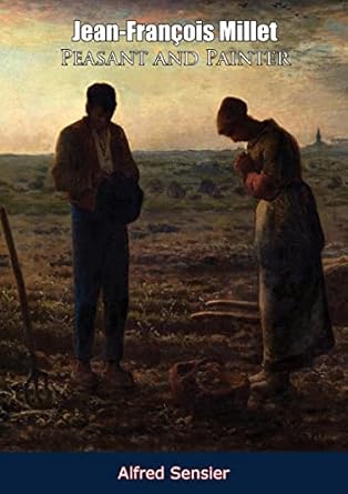 Discover the Heartfelt Journey of Artistry in ‘Jean-François Millet: Peasant and Painter’ – A Must-Read Review!