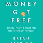 Discover the Revolutionary Insights in Our Review of How Money Got Free: Bitcoin and the Fight for the Future of Finance Discover the Revolutionary Insights in Our Review of How Money Got Free: Bitcoin and the Fight for the Future of Finance