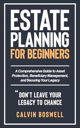 Unlocking Your Financial Future: A Must-Read Review of ‘Estate Planning for Beginners: A Comprehensive Guide to Asset Protection, Beneficiary Management, and Securing Your Legacy (Financial Planning Essentials Book 2)’