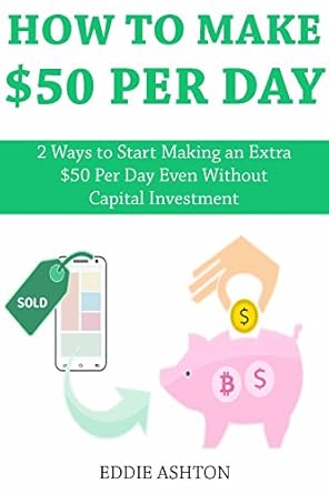 Discover the Secrets to Financial Freedom with Our In-Depth Review: HOW TO MAKE  PER DAY: 2 Ways to Start Making an Extra  Per Day Even Without Capital Investment from Amazon