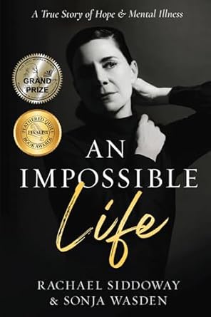 Discover the Inspiring Journey in This Heartfelt Review of An Impossible Life: A True Story of Hope and Mental Illness (The Impossible Series Book 1)