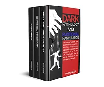 Uncover the Secrets of Human Behavior: A Comprehensive Review of ‘Dark Psychology and Emotional Manipulation: The Essential Guide to Learn All About Mental Manipulation and the Dark Psychology of Personality Associated with Motivation and of Psychics and Empaths’
