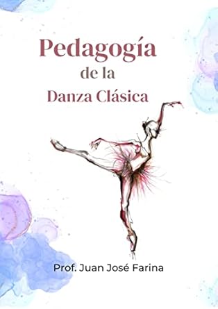 Discover the Art of Ballet: A Comprehensive Review of ‘Pedagogía de la Danza Clásica (Spanish Edition)’