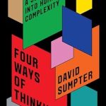 Discover the Depths of Human Complexity: A Compelling Review of ‘Four Ways of Thinking: A Journey into Human Complexity’