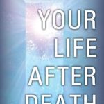 Discover the Truth About the Afterlife: A Review of The Joseph Communications: Your Life After Death Discover the Truth About the Afterlife: A Review of The Joseph Communications: Your Life After Death