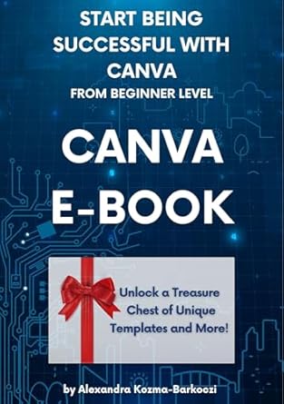 Unlock Your Design Potential: A Comprehensive Review of ‘Start Being Successful with Canva: Canva E-book From Beginner Level [Print Replica]’ on Amazon