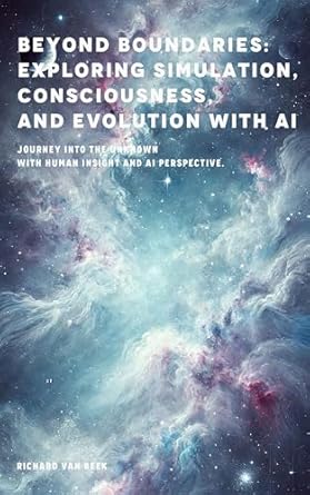 An Eye-Opening Journey: BEYOND BOUNDARIES: EXPLORING SIMULATION, CONSCIOUSNESS, AND EVOLUTION WITH AI