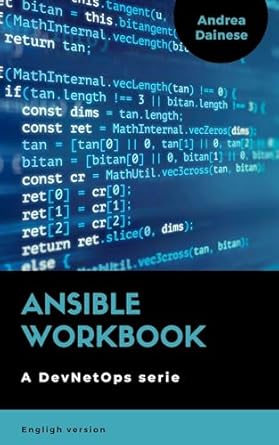 Unlock the Power of Automation: A Comprehensive Review of Ansible Workbook (English Edition) (A DevNetOps Series)