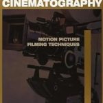 Unlock the Secrets of Filmmaking: A Comprehensive Review of The Five C’s of Cinematography: Motion Picture Filming Techniques