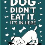 Unlock Your Digital Life with ‘If My Dog Didn’t Eat It, It’s In Here’: The Ultimate Dog Lover Password Book for Organized Logins and Contacts!