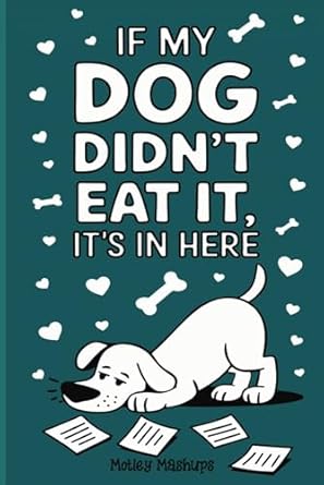 Unlock Your Digital Life with ‘If My Dog Didn’t Eat It, It’s In Here’: The Ultimate Dog Lover Password Book for Organized Logins and Contacts!