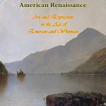 Discover the Transformative Power of Creativity in ‘American Renaissance: Art and Expression in the Age of Emerson and Whitman’ – A Must-Read Review!