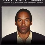 Uncovering the Truth: A Must-Read Review of ‘Evidence Dismissed: The Inside Story of the Police Investigation of O.J. Simpson’