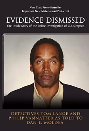 Uncovering the Truth: A Must-Read Review of ‘Evidence Dismissed: The Inside Story of the Police Investigation of O.J. Simpson’