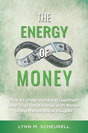 Transform Your Financial Mindset: A Compelling Review of The Energy of Money: How to Understand and Quantum Leap Your Relationship with Money Using Metaphysical Insights