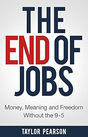 Discover the Future of Work: A Comprehensive Review of ‘The End of Jobs: Money, Meaning and Freedom Without the 9-to-5’