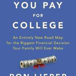 Unlocking Financial Wisdom: A Comprehensive Review of The Price You Pay for College: An Entirely New Road Map for the Biggest Financial Decision Your Family Will Ever Make