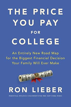 Unlocking Financial Wisdom: A Comprehensive Review of The Price You Pay for College: An Entirely New Road Map for the Biggest Financial Decision Your Family Will Ever Make
