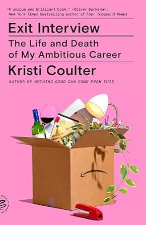 Unforgettable Insights: A Deep Dive into ‘Exit Interview: The Life and Death of My Ambitious Career’