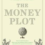Discover How Currency Shapes Our Lives: A Captivating Review of ‘The Money Plot: A History of Currency’s Power to Enchant, Control, and Manipulate’