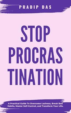 Must-Read Review: Stop Procrastination – A Practical Guide To Overcome Laziness, Break Bad Habits, Master Self-Control, and Transform Your Life (A Festive Gift of Growth: … for Christmas and the New Year Book 3)