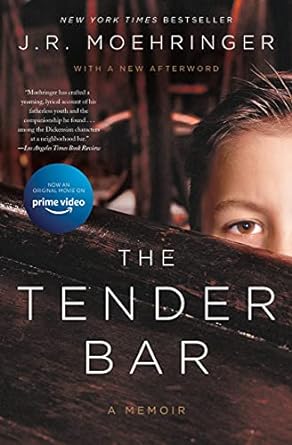 An Unforgettable Journey of Growth and Connection: The Tender Bar: A Memoir