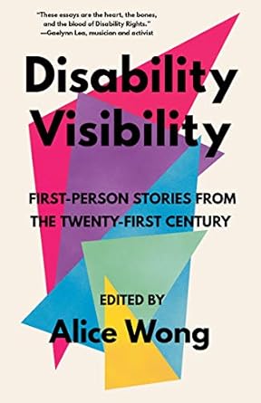 Transformative Insights Await: A Review of Disability Visibility: First-Person Stories from the Twenty-First Century