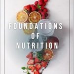 Discover the Truth About Healthy Eating: A Comprehensive Review of ‘Foundations of Nutrition [Print Replica]’
