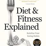 Unlock Your Health Potential: A Comprehensive Review of ‘Diet and Fitness Explained’ by William Porter