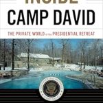 Unveiling Secrets: A Captivating Review of Inside Camp David: The Private World of the Presidential Retreat