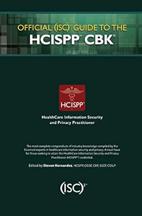 Essential Read for Cybersecurity Professionals: Official (ISC)2 Guide to the HCISPP CBK ((ISC)2 Press) Review