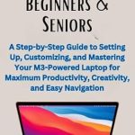 Unlock Your MacBook Air Experience: A Comprehensive Review of ‘MacBook Air for Beginners & Seniors: A Step-by-Step Guide to Setting Up, Customizing, and Mastering Your M3-Powered Laptop for Maximum Productivity, Creativity, … AI AND TECH INNOVATION UPDATE BOOK’ Unlock Your MacBook Air Experience: A Comprehensive Review of ‘MacBook Air for Beginners & Seniors: A Step-by-Step Guide to Setting Up, Customizing, and Mastering Your M3-Powered Laptop for Maximum Productivity, Creativity, … AI AND TECH INNOVATION UPDATE BOOK’
