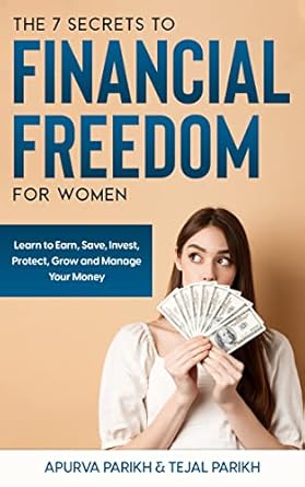 Unlock Your Path to Wealth: A Comprehensive Review of ‘The 7 Secrets to Financial Freedom for Women: Learn to Earn, Save, Invest, Protect, Grow and Manage Your Money’