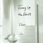 Unforgettable Journey of Resilience: A Review of Giving Up the Ghost: A Memoir (John MacRae Books)