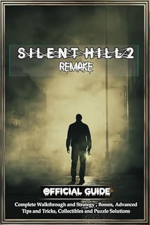 Unveiling the Secrets: A Comprehensive Review of Silent Hill 2 Remake Official Guide: Complete Walkthrough and Strategy, Bosses, Advanced Tips and Tricks, Collectibles and Puzzle Solutions